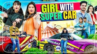 GIRL WITH SUPER CAR || Sibbu Giri || Ft. Rachit Rojha