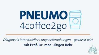 Pneumo4Coffee2Go: Diagnostik interstitieller Lungenerkrankungen – gewusst wie!