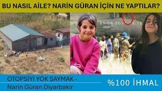 BU NASIL AİLE? NARİN GÜRAN İÇİN NE YAPTILAR? OTOPSİYİ YOK SAYMAK - Narin Güran Diyarbakır