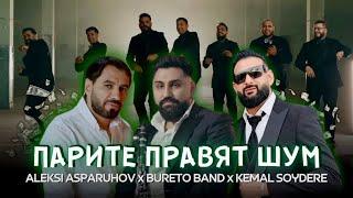 Aleksi Asparuhov ft. Kemal Soydere & Bureto Band - Parite pravyat shum - 2024