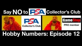 Don’t join PSA Collector’s Club! Hobby Numbers Episode 12