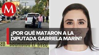 Abren línea de investigación por el asesinato de la diputada plurinominal Gabriela Marín