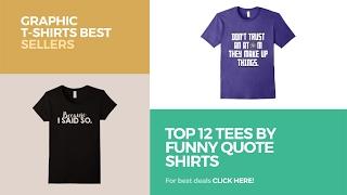 Top 12 Tees By Funny Quote Shirts // Graphic T-Shirts Best Sellers