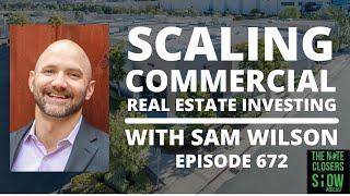 How to Scale Commercial Real Estate Investing with Sam Wilson