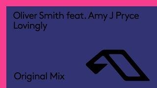 Oliver Smith feat. Amy J Pryce - Lovingly