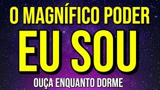 O MAGNÍFICO PODER DO "EU SOU" PARA DORMIR | Lei da Atração