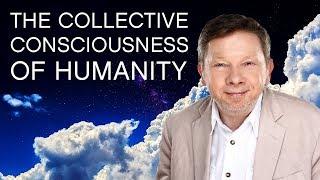How To Benefit The Collective Consciousness of Humanity with Eckhart Tolle