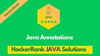 HackerRank Java Annotations problem solution in Java | Java Solutions | Programmingoneonone