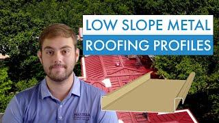 Best Profiles for Low-Slope Standing Seam Metal Roofing