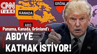 Trump Gözünü 3 Eyalete Dikti! ABD Kanada'yı Nasıl Eyalet Yapacak?