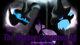 [FANMADE] The Shadow Consumes All - Gialite | Music Video