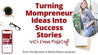 9 Ways to Turn A Mompreneur Idea Into A Success Story