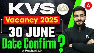 KVS Vacancy 2025 Update Notification | KVS Vacancy 2025 Last Date ? KVS New Vacancy 2025