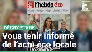 La Voix du Nord lance « l’hebdo éco » pour vous informer sur l'économie du Nord et du Pas-de-Calais