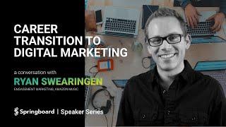 Career Transition to Digital Marketing: A Conversation with Ryan Swearingen of Amazon Music