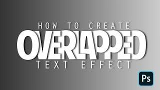Overlapped Text Effect | Photoshop Tutorial 2023