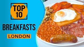 Top 10 Best Breakfasts in London