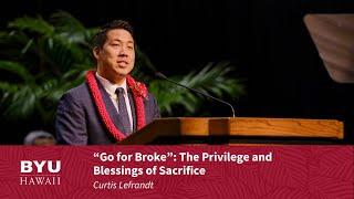 "Go for Broke": The Privilege and Blessings of Sacrifice | Curtis Lefrandt