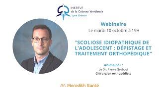 Scoliose idiopathique de l’adolescent : Dépistage et traitement orthopédique - Dr Pierre Grobost