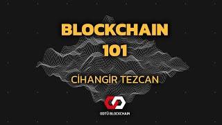 Blockchain 101 - Cihangir Tezcan