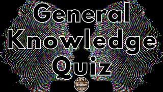 A to Z General Knowledge Quiz 82nd Edition - Can You Name These Unbelievable Facts?