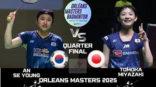 QUARTER FINAL | AN Se Young (KOR) VS Tomoka MIYAZAKI (JPN)[WS] ORLEANS Masters 2025 Badminton