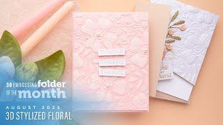 Spellbinders August 2023 3D Embossing Folder of the Month – 3D Stylized Floral