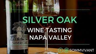 SILVER OAK   WINE TASTING NAPA VALLEY