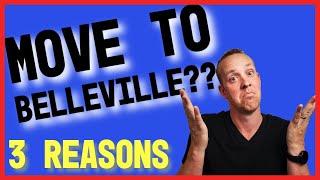 Thinking of moving to Belleville? | 3 TOP REASONS!