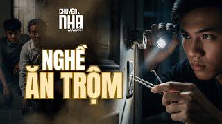 Chuyện Nhà Tập 30: CHUYỆN NGHỀ KHÓA VÀ ĂN TRỘM - Bí Kíp Đạo Chích Và Cám Dỗ Đồng Tiền