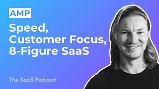 408: AMP: Speed and Customer Focus in Building an 8-Figure SaaS - with Patrick Barnes