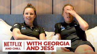 Netflix & Chill With Georgia Taylor Brown & Jess Learmonth | "It's so embarrassing "