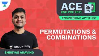 Permutations and Combinations |ACE ESE Prelims | Engineering Aptitude | Shreyas A | Unacademy Ascend