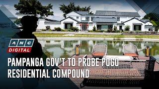 Pampanga gov't to probe POGO residential compound | ANC