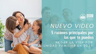  5 razones principales por las que te pueden negar la visa por unidad familiar en 2025 