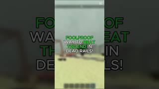 FOOLPROOF WAY TO BEAT THE END IN DEAD RAILS SOLO!