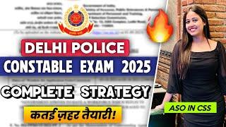 DELHI POLICE CONSTABLE EXAM 2025 STRATEGY  |  Notice, Age, Pattern, Salary, Vacancy, Strategy etc 