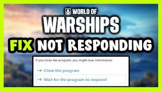 How to FIX World of Warships Not Responding