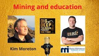 Mining and education - with Kim Moreton