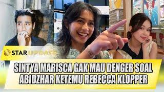 JADI PEMUJA ABIDZAR, MARISCA GAK MAU DENGER SOAL ABIDZHAR KETEMU REBECCA KLOPPER | STAR UPDATE