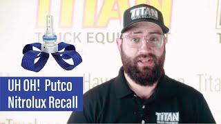 Putco Nitro-Lux Recall and It's Replacement:  Titan Truck Equipment Gives the Details