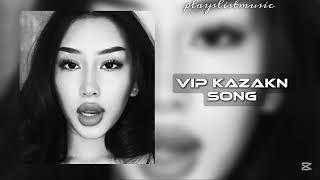 ВИП КАЗАХСКИЕ ПЕСНИ | VIP KAZAKN SONGS