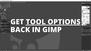 How to get “Tool Options” back in GIMP