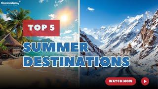 Top 5 Places To Visit in Summer 2025 ( with bonus tips)