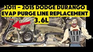 2011 - 2015 DODGE DURANGO 3.6L EVAP PURGE LINE REPLACEMENT TUTORIAL