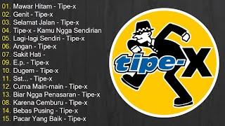 TIPE-X - KUMPULAN LAGU - LAGU PILIHAN TERBAIK