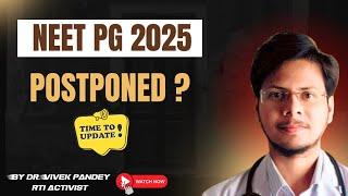 NEET PG 2025 Postponed | Neet pg 2025 latest update today | by Vivek Pandey