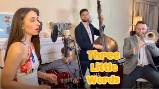 Three Little Words - Vanessa Perea and Robert Edwards