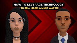 How to Leverage Technology to Sell More: A Must Watch!