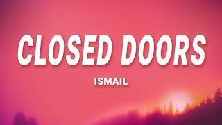 Ismail - Closed Doors (Lyrics)